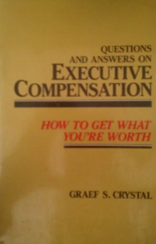 Beispielbild fr Questions & Answers on Executive Compensation: How to Get What You're Worth zum Verkauf von GridFreed