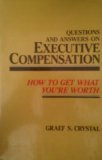 Beispielbild fr Questions and Answers on Executive Compensation: How To Get What You're Worth zum Verkauf von Thomas Books