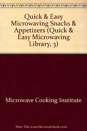 Beispielbild fr Quick & Easy Microwaving Snacks & Appetizers (Quick & Easy Microwaving Library, 3) zum Verkauf von Wonder Book