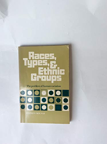 Races, Types, and Ethnic Groups: The Problem of Human Variation