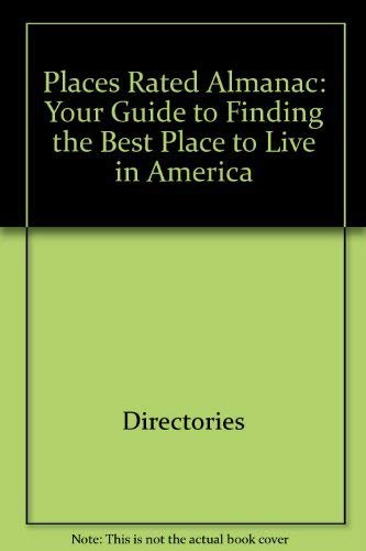 Stock image for Places Rated Almanac: Your Guide to Finding the Best Place to Live in America (Cites Ranked & Rated) for sale by Wonder Book