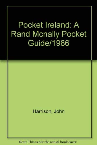 Ireland: A Rand McNally Pocket Guide/1986 (9780137508457) by Harrison, John; Harrison, Shirley