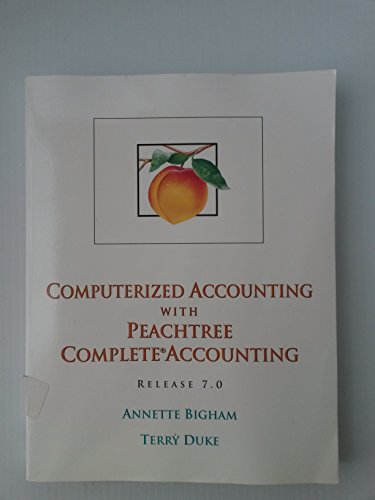Computerized Accounting With Peachtree Complete Accounting Release 7.0 - Bigham, Annette, Duke, Terry