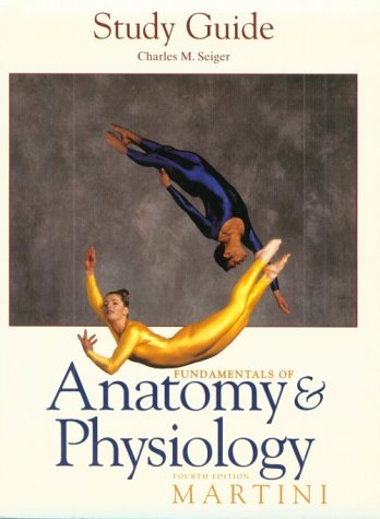 Fundamentals of Anatomy & Physiology Study Guide - Charles M. Seiger