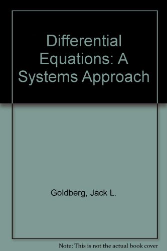 Differential Equations: A Systems Approach (9780137520800) by Goldberg, Jack L.; Potter, Merle C.