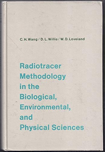 9780137522125: Radiotracer Methodology in the Biological Environmental and Physical Sciences