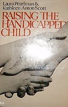 Stock image for Raising the Handicapped Child for sale by Better World Books: West