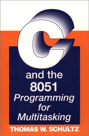 Imagen de archivo de C And The 8051: Programming For Multitasking a la venta por Decluttr