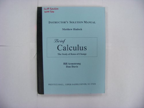 Brief Calculus: The Study of Rates of Change (9780137549047) by Armstrong, Bill; Davis, Donald E.; Armstrong, William A.