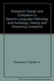 Stock image for Research Design and Evaluation in Speech-Language Pathology and Audiology: Asking and Answering Questions for sale by HPB Inc.