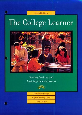 The College Learner: Reading, Studying and Attaining Academic Success (2nd Edition) (9780137555703) by Jalongo, Mary Renck; Tweist, Meghan Mahoney; Gerlach, Gail J.