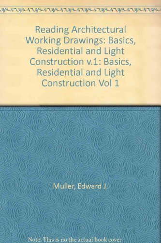 Stock image for Reading Architectural Working Drawings,Vol. 1: Basics, Residential, and Light Construction for sale by SecondSale