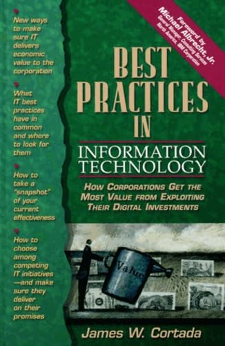 Beispielbild fr Best Practices in Information Technology: How Corporations Get the Most Value from Exploiting Their Digital Investments zum Verkauf von Gulf Coast Books