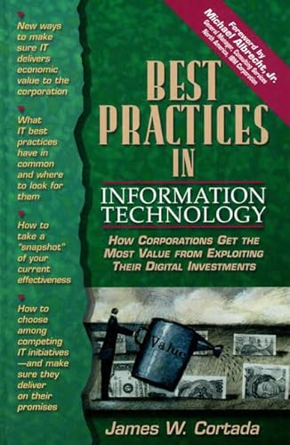 Imagen de archivo de Best Practices in Information Technology: How Corporations Get the Most Value from Exploiting Their Digital Investments a la venta por Gulf Coast Books