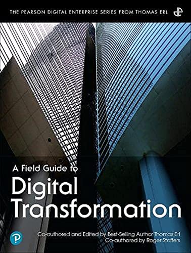 Stock image for Field Guide to Digital Transformation, A (The Pearson Digital Enterprise Series from Thomas Erl) for sale by BooksRun