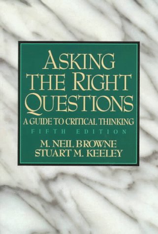 asking the right questions a guide to critical thinking summary