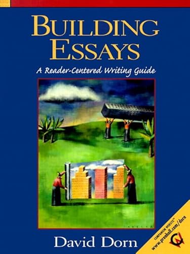 Beispielbild fr Building Essays: A Reader-Centered Writing Guide zum Verkauf von The Yard Sale Store