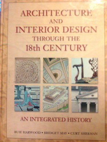 Beispielbild fr Architecture and Interior Design Through the 18th Century: An Integrated History zum Verkauf von HPB-Red