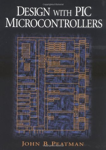 Design with PIC Microcontrollers (9780137592593) by Peatman, John B.