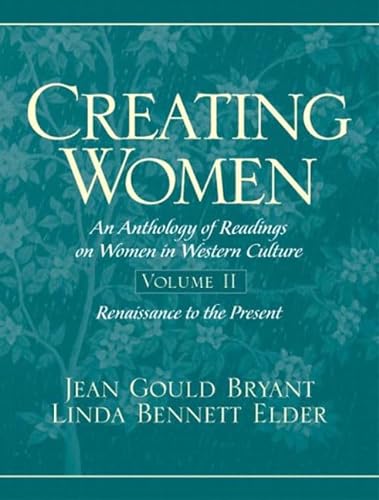 9780137596300: Creating Women: An Anthology of Readings on Women in Western Culture, Volume 2 (Renaissance to the Present)