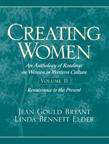 Stock image for Creating Women: An Anthology of Readings on Women in Western Culture, Volume 2 (Renaissance to the Present) for sale by ThriftBooks-Dallas