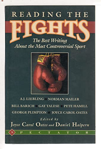 Stock image for Reading the Fights : The Best Writing about the Most Controversial Sport for sale by Better World Books
