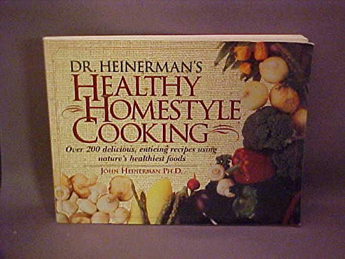 Stock image for Dr. Heinerman's Healthy Homestyle Cooking for sale by Wonder Book