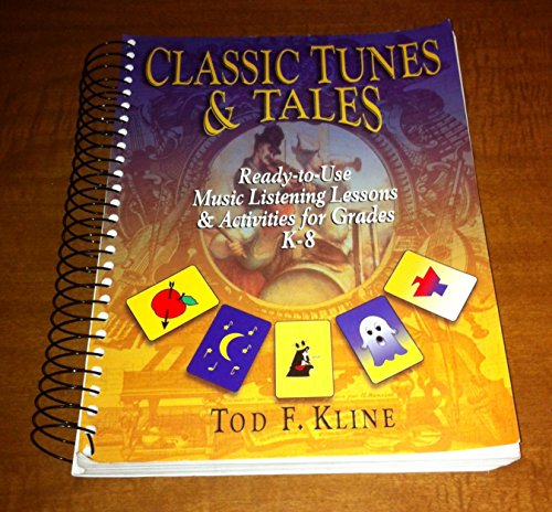 Stock image for Classic Tunes and Tales : Ready-to-Use Music Listening Lessons and Activities for Grades K-8 for sale by Better World Books