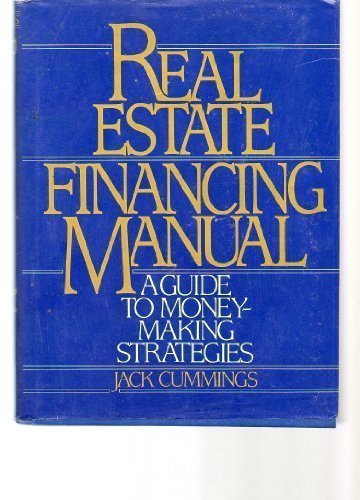 9780137634187: Real Estate Financing Manual: A Guide to Money-Making Strategies