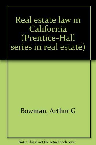 Stock image for Real estate law in California (Prentice-Hall series in real estate) for sale by Hawking Books