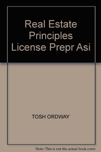 Real Estate Principles for License Preparation for the Asi Exam (9780137657773) by Dennis Tosh; Nicholas O. Ordway