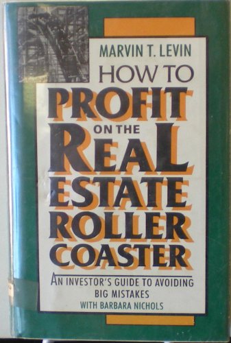 Imagen de archivo de How to Profit on the Real Estate Roller Coaster: An Investors Gu a la venta por Hawking Books