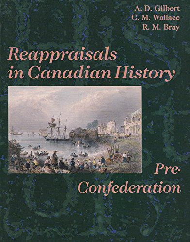 Imagen de archivo de Reappraisal Canadian Hist Pre-Confed a la venta por ! Turtle Creek Books  !