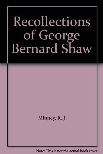 Recollections of George Bernard Shaw