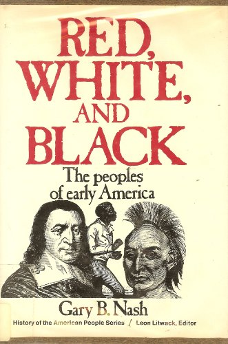 Stock image for Red, White, and Black : The Peoples of Early America for sale by Better World Books
