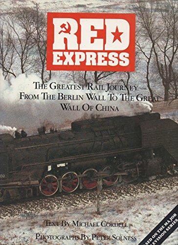 Stock image for Red Express: The Greatest Rail Journey from the Berlin Wall to the Great Wall of China for sale by AwesomeBooks