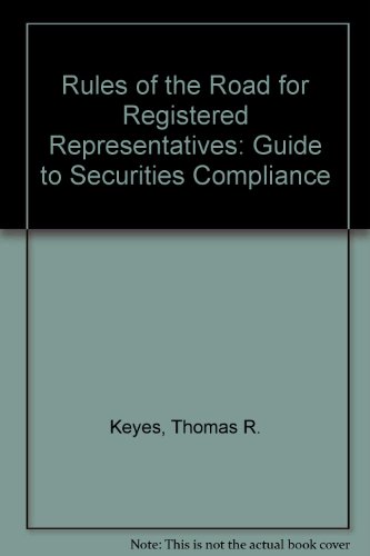 Rules of the Road for Registered Representatives: A Guide to Securities Compliance (9780137703142) by Keyes, Thomas R.; Miller, David S.