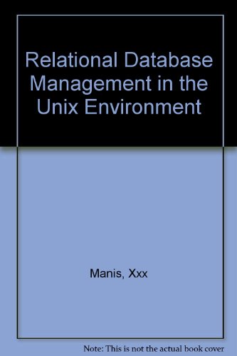 Relational Database Management in the Unix Environment (9780137718337) by Manis, Xxx; Schaeffer; Robert