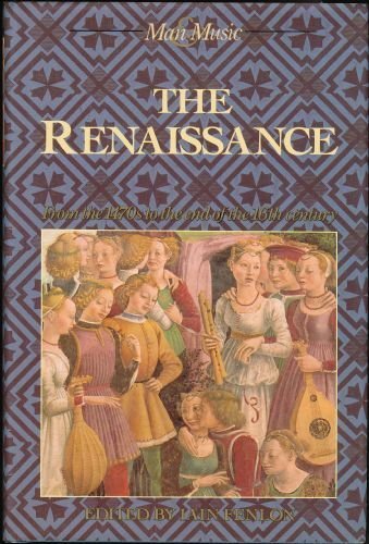 Imagen de archivo de The Renaissance: From the 1470s to the End of the 16th Century (MUSIC AND SOCIETY) a la venta por HPB-Red