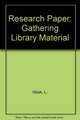 Beispielbild fr The Research Paper: Gathering Library Material, Organizing and Preparing the Manuscript zum Verkauf von PsychoBabel & Skoob Books