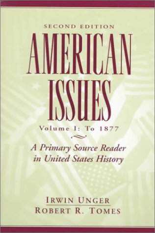 9780137755455: American Issues: A Primary Source Reader in United States History, Volume I: To 1877