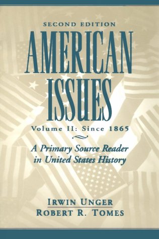 Stock image for American Issues : A Primary Source Reader in United States History (since 1865) for sale by Better World Books: West