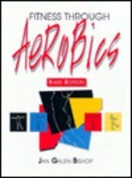 Fitness Through Aerobics (9780137778898) by Jan Galen Bishop