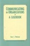 9780137780020: Communicating in Organizations: A Casebook