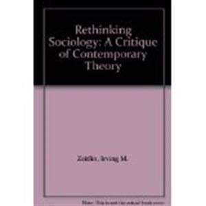 Beispielbild fr Rethinking Sociology : A Critique of Contemporary Theory zum Verkauf von Better World Books