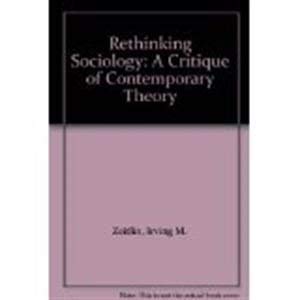 Stock image for Rethinking Sociology : A Critique of Contemporary Theory for sale by Better World Books