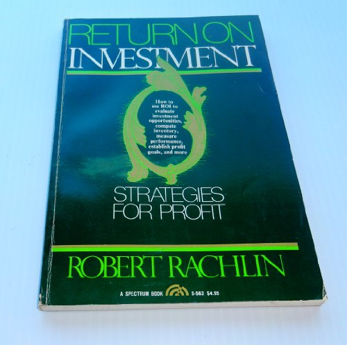 Stock image for RETURN ON INVESTMENT: STRATEGIES FOR PROFIT for sale by Neil Shillington: Bookdealer/Booksearch