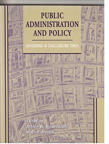 Beispielbild fr Public Administration and Policy : Governing in Challenging Times zum Verkauf von Better World Books