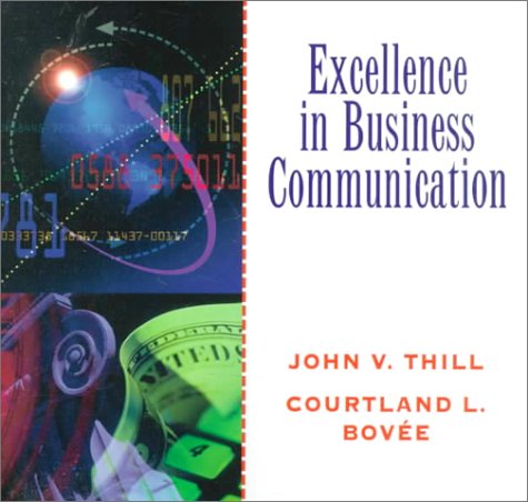 Imagen de archivo de Excellence in Business Communication (4th Edition) Thill, John V. and Bovee, Courtland L. a la venta por Ronair Books