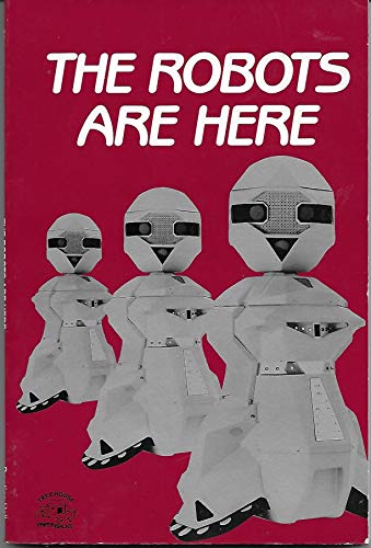 The Robots Are Here (9780137821112) by Silverstein, Alvin; Silverstein, Virginia B.